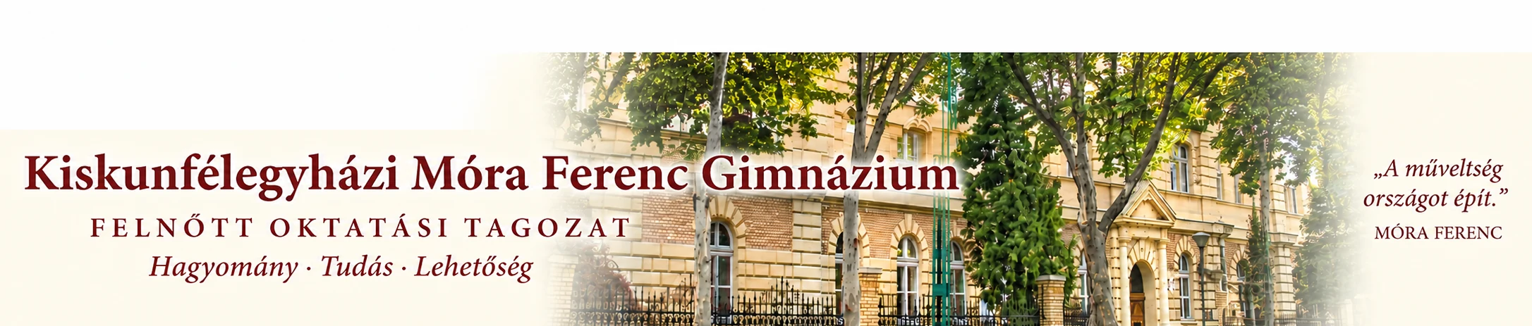 Kiskunfélegyházi Móra Ferenc Gimnázium – Felnőttoktatási Tagozat